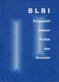 BLBI: Perspektif Hukum, Politik dan Ekonomi