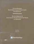 Perkembangan Bank-Bank Umum Pemerintah di Indonesia ( The Development of Government Owned Commercial Banks In Indonesia )