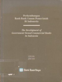 Perkembangan Bank-Bank Umum Pemerintah di Indonesia ( The Development of Government Owned Commercial Banks In Indonesia )