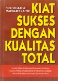 Kiat Sukses dengan Kualitas Total