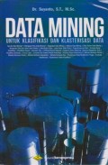 Data Mining: untuk Klasifikasi dan Klasterisasi Data