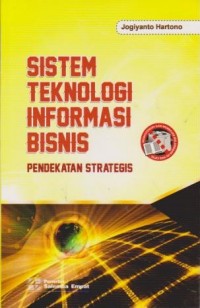 Sistem Teknologi Informasi Bisnis: Pendekatan Strategis