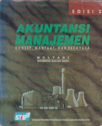 Akuntansi Manajemen : Konsep, Manfaat, dan Rekayasa Ed. 2