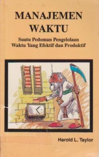 Manajemen Waktu  : Suatu Pedoman Pengelolaan Waktu yang Efektif dan Produktif