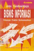 Bisnis Informasi: Petunjuk Praktis Berkomunikasi