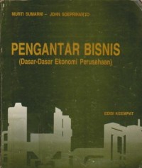 Pengantar Bisnis: Dasar-Dasar Ekonomi Perusahaan Ed. 4