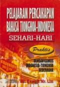 Pelajaran Percakapan Bahasa Tionghoa-Indonesia Praktis Sehari-Hari