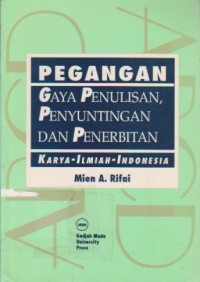 Pegangan Gaya Penulisan, Penyuntingan dan Penerbitan Karya Ilmiah Indonesia