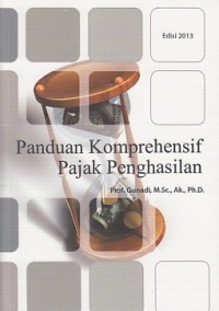 Panduan Komprehensif Pajak Penghasilan : Undang-Undang Nomor 36 tahun 2008 Ed. Revisi