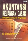 Akuntansi Keuangan Dasar : Pendekatan Siklus Akuntansi Ed. 1