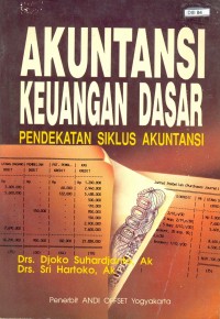 Akuntansi Keuangan Dasar : Pendekatan Siklus Akuntansi Ed. 1