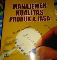 Manajemen Kualitas Produk dan Jasa Ed. 1