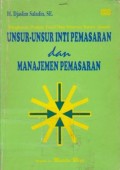 Unsur-Unsur Inti Pemasaran dan Manajemen Pemasaran