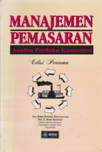 Manajemen Pemasaran : Analisa Perilaku Konsumen