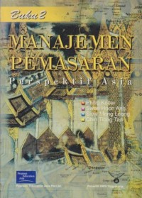 Manajemen Pemasaran Perspektif Asia Ed. 1 (Buku 2)