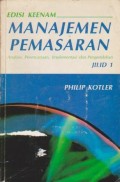 Manajemen Pemasaran : Analisis, Perencanaan, Implementasi dan Pengendalian Ed. 6 (Jilid 1)