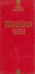 Seri Intisari Manajemen : Pemasaran, Inti Pemikiran dan Teori Manajemen dari A sampai Z