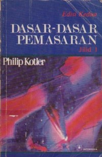 Dasar-Dasar Pemasaran Ed. 2 (Jilid 1)