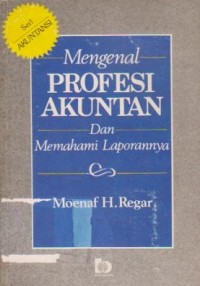 Mengenal Profesi Akuntan dan Memahami Laporannya