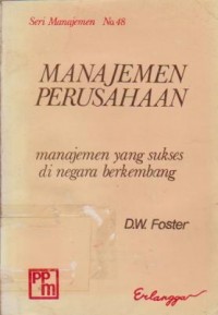 Manajemen Perusahaan : Manajemen yang Sukses di Negara Berkembang (Buku 1)