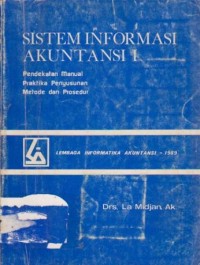 Sistem Informasi Akuntansi 1 : Pendekatan Manual Praktika Penyusunan Metode dan Prosedur