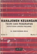 Manajemen Keuangan : Teori dan Penerapan (Keputusan  Jangka Panjang) Ed. 3 (Buku 1)