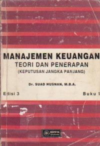 Manajemen Keuangan : Teori dan Penerapan (Keputusan  Jangka Panjang) Ed. 3 (Buku 1)