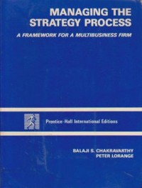 Managing The Strategy Process: A Framework For A Multibusiness Firm