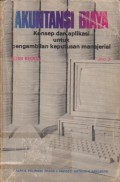 Akuntansi Biaya : Konsep dan Aplikasi untuk Pengambilan Keputusan Manajerial Ed. 2 (Jilid 2)