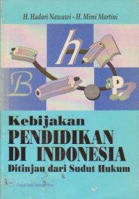 Kebijakan Pendidikan di Indonesia: Ditinjau Dari Sudut Hukum