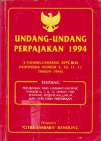 Undang-Undang Perpajakan 1994 (Undang-Undang Republik Indonesia Nomor 9, 10, 11, 12 Tahun 1994)