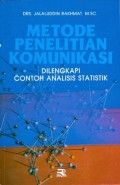 Metode Penelitian Komunikasi : Dilengkapi Contoh Analisis Statistik