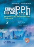 Kupas Tuntas PPh POTPUT : Penerapan Aturan Terbaru Pemotongan dan Pemungutan Pajak Penghasilan Ed. 2