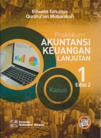 Praktikum Akuntansi Keuangan Lanjutan 1 : Kasus Ed. 2