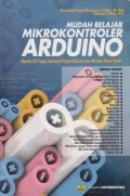 Mudah Belajar Mikrokontroler Arduino : Disertai 23 Proyek, termasuk Ethernet dan WIreless Client Server