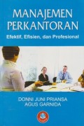 Manajemen Perkantoran: Efektif, Efisien, dan Profesional