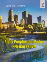 Pajak Penghasilan Badan PPN dan PPnBM