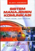 Sistem Manajemen Komunikasi : Teori, Model dan Aplikasi