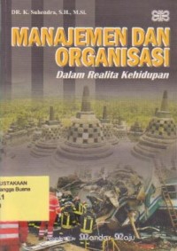 Manajemen dan Organisasi dalam Realita Kehidupan