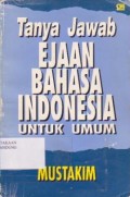 Tanya Jawab  Ejaan Bahasa Indonesia untuk Umum