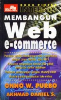 Membangun Web e-Commerce : Buku Pintar Internet