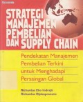 Strategi Manajemen Pembelian dan Supply Chain : Pendekatan Manajemen Pembelian Terkini untuk Menghadapi Persaingan Global