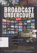 Broadcast Undercover