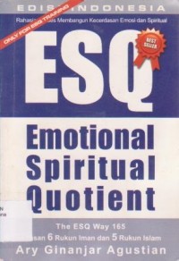 Rahasia Sukses Membangun Kecerdasan Emosi dan Spiritual ESQ (Emotional Spiritual Quotient)