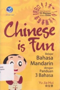 Chinese is Fun: Belajar Bahasa Mandarin dengan Panduan 3 Bahasa