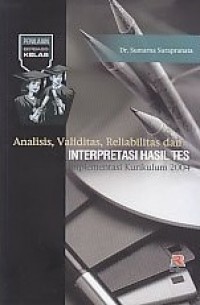 Analisis, Validitas, Realibilitas dan Interpretasi Hasil Tes : Implementasi Kurikulum 2004