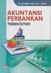 Akuntansi Perbankan : Pendekatan Sisi Praktik