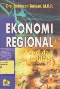 Ekonomi Regional : Teori dan Aplikasi