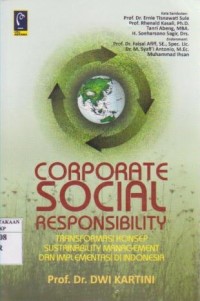 Corporate Social Responsibility : Transformasi Konsep Sustainability Management dan Implementasi di Indonesia