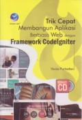 Trik Cepat membangun Aplikasi Berbasis Web dengan Framework CodeIgniter